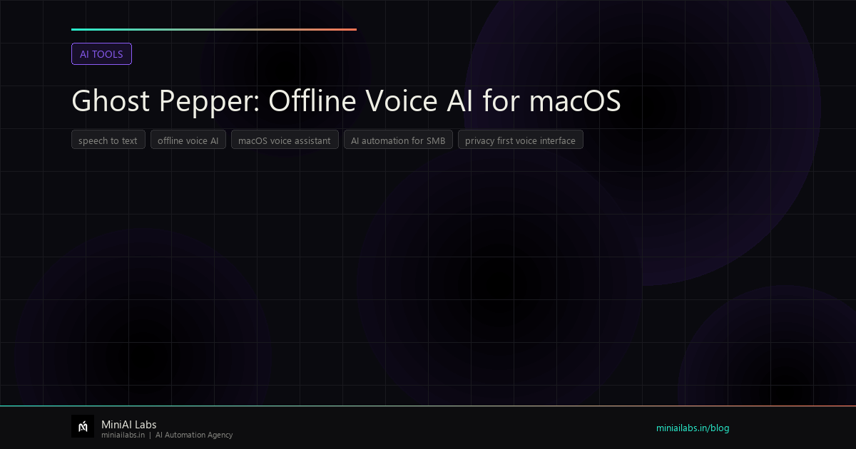 Ghost Pepper: Offline Voice AI for macOS